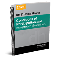 CMS' Home Health Conditions of Participation and Interpretive Guidelines, 2024