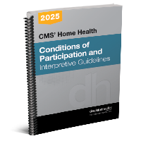 CMS' Home Health Conditions of Participation and Interpretive Guidelines, 2025