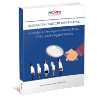 Managed Care Credentialing: Compliance Strategies for Health Plans, CVOs, and Delegated Entities