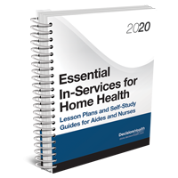 Essential In-Services for Home Health: Lesson Plans and Self-Study Guides for Aides and Nurses (2020)