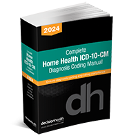 The Complete Home Health ICD-10-CM Diagnosis Coding Manual, 2024