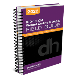ICD-10-CM Wound Coding & OASIS Field Guide, 2022