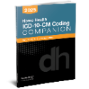 Home Health ICD-10-CM Coding Companion, 2025