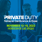 2023 Private Duty National Conference & Expo