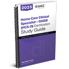 Home Care Clinical Specialist – OASIS (HCS-O) Certification Study Guide, 2025