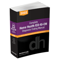 Complete Home Health ICD-10-CM Diagnosis Coding Manual, 2022